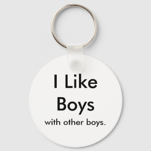 I Like Boys, with other boys. Key Ring