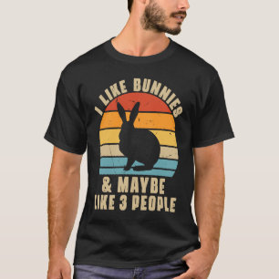 I Like Bunnies and Maybe 3 People Family Rabbit Ea T-Shirt