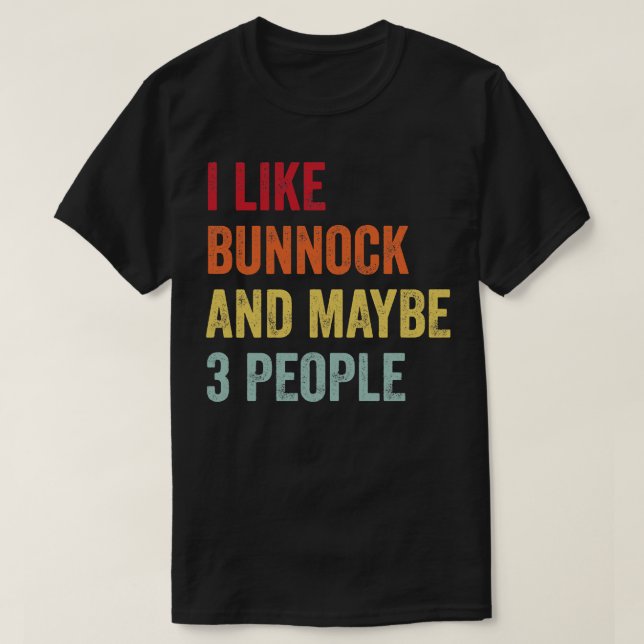 I Like Bunnock Maybe 3 People T-Shirt (Design Front)