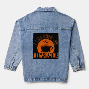 i like caffeine and maybe 3 people denim jacket