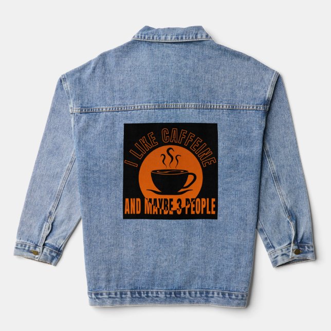 i like caffeine and maybe 3 people denim jacket (Back)