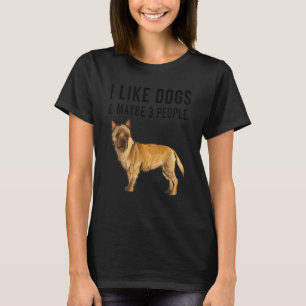 I Like Cairn Terrier Dogs And Maybe 3 People T-Shirt