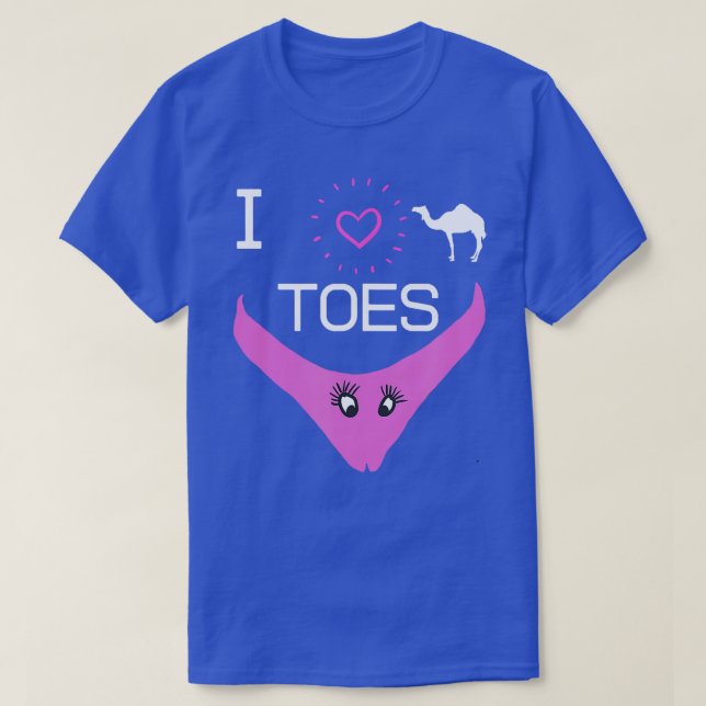 I like camel toes  T-Shirt (Design Front)