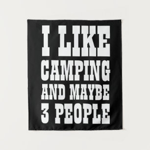 I LIKE CAMPING AND MAYBE 3 PEOPLE TAPESTRY