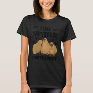 I Like Capybaras & Maybe 3 People Capybara Animal T-Shirt