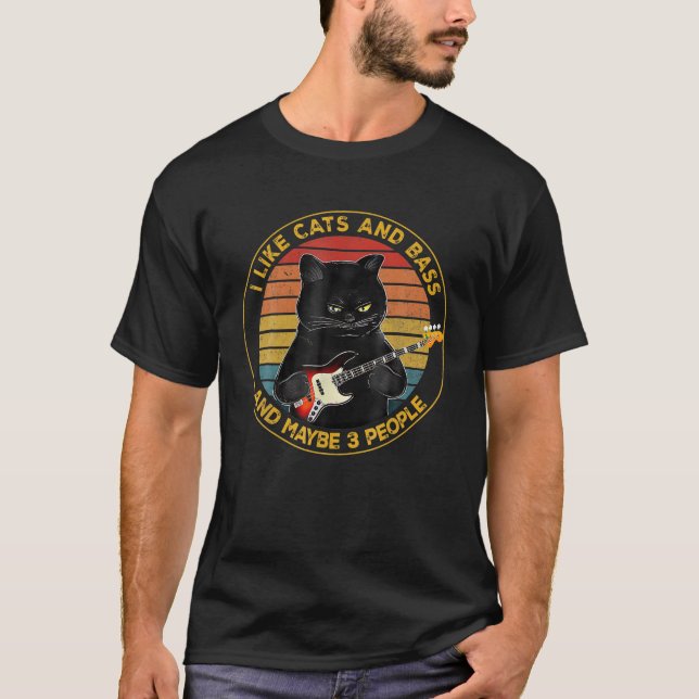 I Like Cats And Bass And Maybe 3 People Black Cat  T-Shirt (Front)