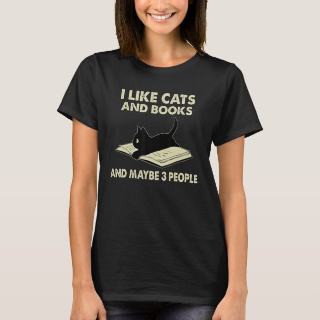 I Like Cats And Books And Maybe 3 People Black Cat T-Shirt (Front)