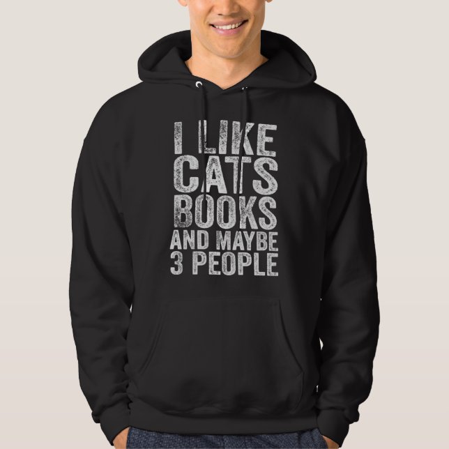 I Like Cats and Books and Maybe Like 3 People  Rea Hoodie (Front)