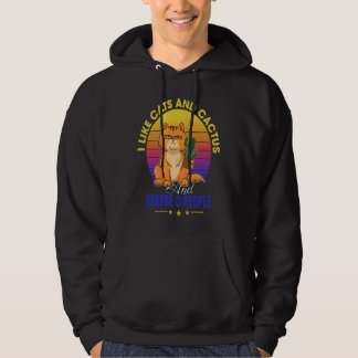 I like cats and cactus and maybe 3 people hoodie