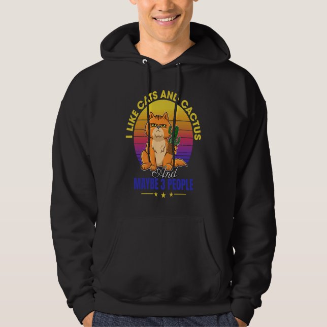 I like cats and cactus and maybe 3 people hoodie (Front)