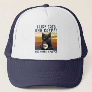 I Like Cats and Coffee And maybe 3 People Cat Love Trucker Hat