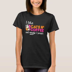 I Like Cats And Coffee And Maybe 3 People Cat T-Shirt
