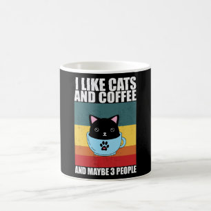 I Like cats and coffee And Maybe 3 People, coffee Coffee Mug