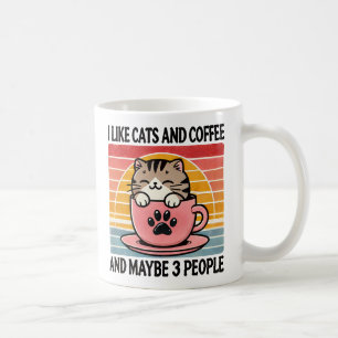 I Like Cats And Coffee And Maybe 3 People Cute Mug