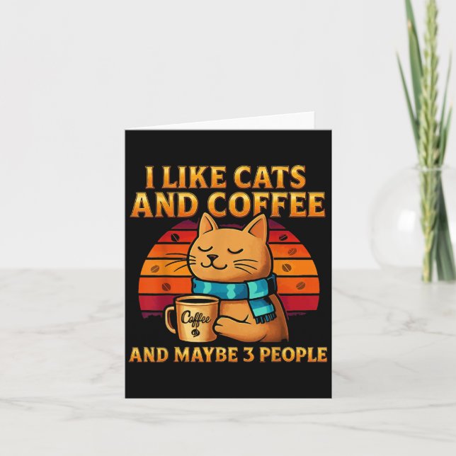 I Like Cats And Coffee And Maybe Funny Cat Lover W Card (Front)