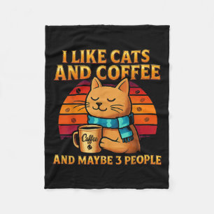 I Like Cats And Coffee And Maybe Funny Cat Lover W Fleece Blanket