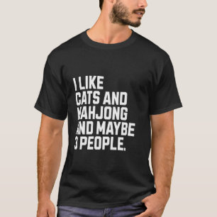 I Like Cats And Mahjong Cat Lover Funny Mahjong Pl T-Shirt