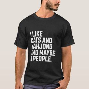 I Like Cats And Mahjong Cat Lover Funny Mahjong Pl T-Shirt
