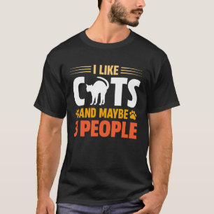 I Like Cats And Maybe 3 People For Cat Kittens T-Shirt