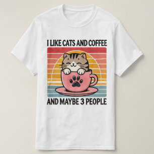 I like cats and maybe 3 people funny T-Shirt