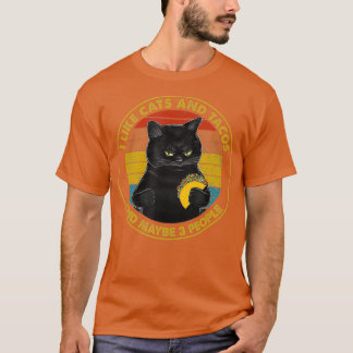 I Like Cats And Tacos And Maybe 3 People T-Shirt