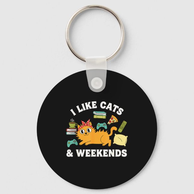 I Like Cats And Weekends Lover Funny Cozy Gamer Qu Key Ring (Front)