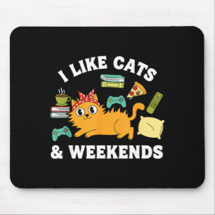 I Like Cats And Weekends Lover Funny Cozy Gamer Qu Mouse Mat