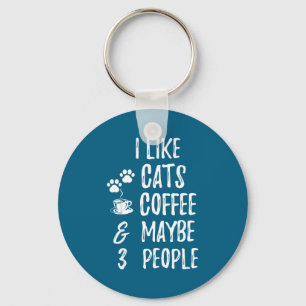 I Like Cats Coffee And Maybe 3 People Cat Lover Ap Key Ring