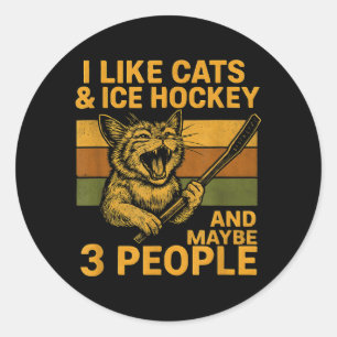 I Like Cats Ice Hockey And Maybe 3 People 2 Classic Round Sticker