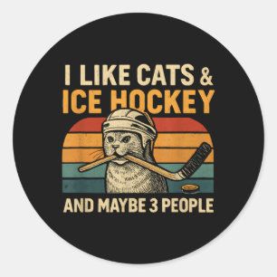 I Like Cats Ice Hockey And Maybe 3 People 7 Classic Round Sticker