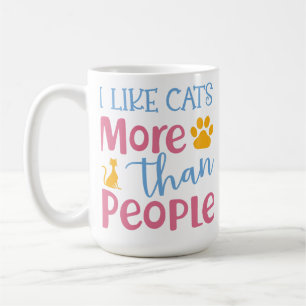 I LIKE CATS MORE THAN PEOPLE FUNNY SAYING COFFEE MUG