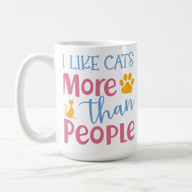 I LIKE CATS MORE THAN PEOPLE FUNNY SAYING COFFEE MUG (Left)