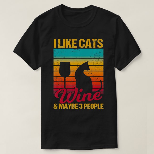 I Like Cats, Wine and Maybe 3 People Funny Humour  T-Shirt (Design Front)