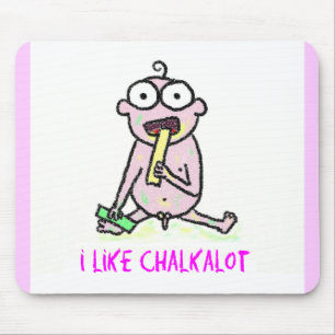 I Like Chalkalot Mousepad
