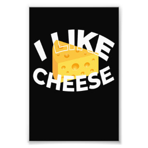 I Like Cheese Food Milk Photo Print
