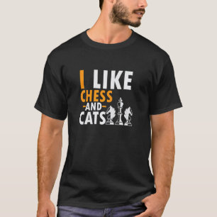 I Like Chess And Cats Cats Cat T-Shirt