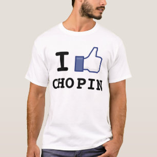 I Like Chopin T-Shirt