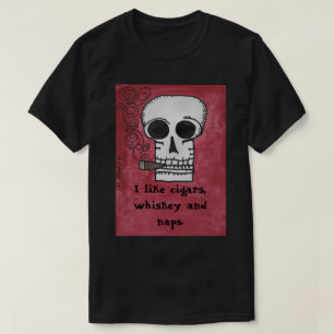 I like cigars, whiskey and naps T-Shirt