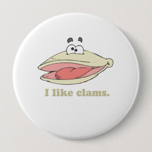 I like clams 10 cm round badge