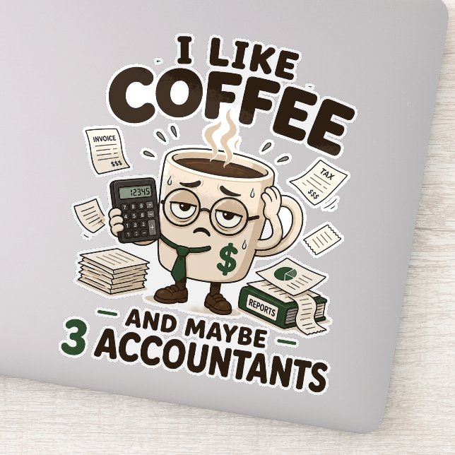 I Like Coffee And Maybe 3 Accountants Funny (Detail)
