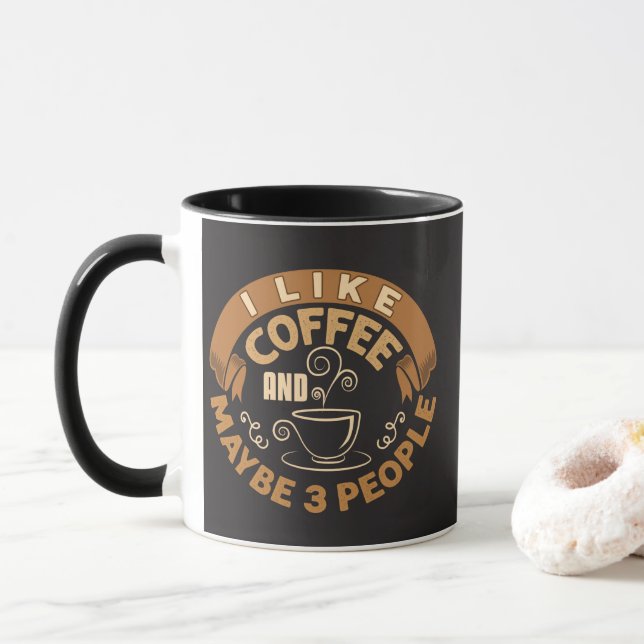 I Like Coffee And Maybe 3 People Funny Gift Mug (With Donut)