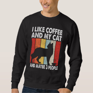 I Like Coffee And My Cat Maybe 3 People Vintage Si Sweatshirt