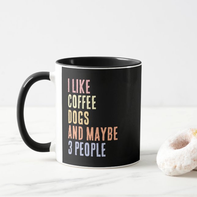 I Like Coffee Dogs and Maybe 3 People Mug (With Donut)