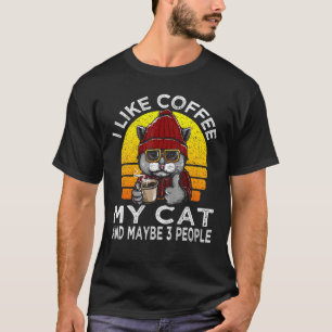 I Like Coffee My Cat And Maybe 3 People Retro Vint T-Shirt