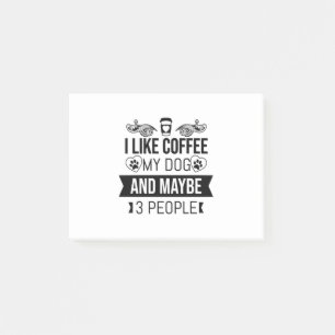 I Like Coffee My Dog And Maybe 3 People-Dog Lovers Post-it Notes