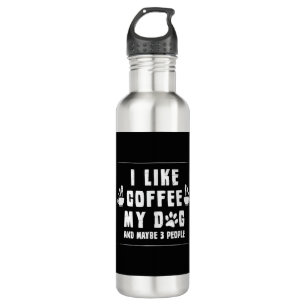 I Like Coffee My Dog And Maybe 3 People Funny Gif 710 Ml Water Bottle