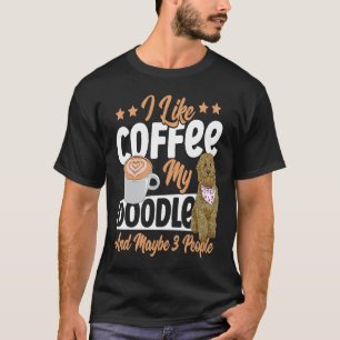I Like Coffee My Doodle And Maybe 3 People Golden  T-Shirt