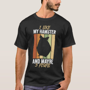 I like coffee my hamster & maybe 3 people 1 T-Shirt