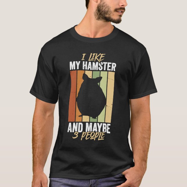 I like coffee my hamster & maybe 3 people  1 T-Shirt (Front)