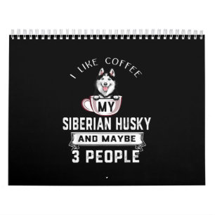 I Like Coffee My Husky And Maybe 3 People Gift Calendar
